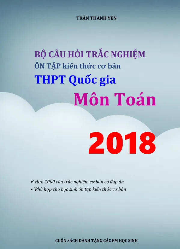 Bộ câu hỏi trắc nghiệm ôn tập kiến thức cơ bản THPT Quốc gia 2018 môn Toán - Thư viện tải tài liệu ôn thi THPT Quốc Gia